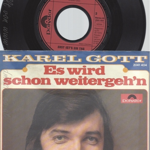 7" KAREL GOTT-- ES WIRD SCHON WEITERGEHN