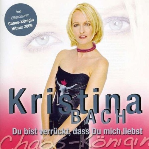 CD, Comp, RM Kristina Bach - Du Bist Verrückt, Dass Du Mich Liebst
