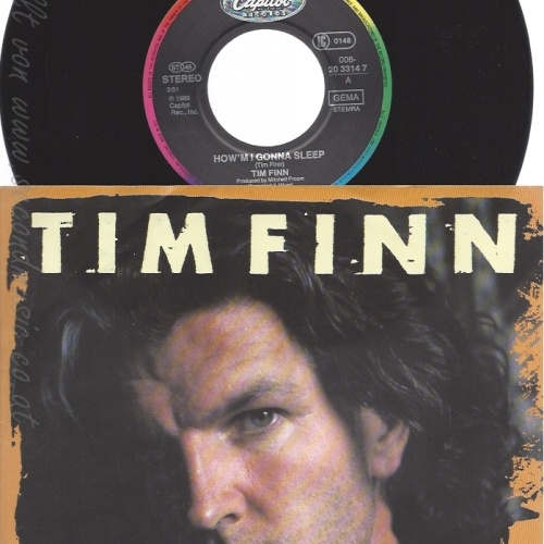 7" TIM FINN -- HOW M I GONNA SLEEP
