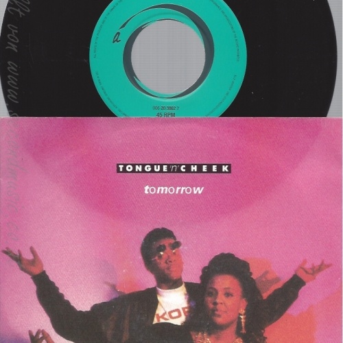 7" TONGUE N CHEEK -- TOMORROW