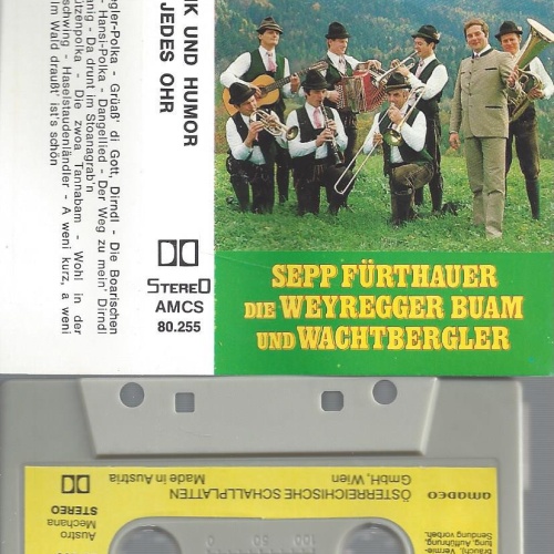 MC-WEYREGGER BUAM UND WACHTBERLER-MUSIK UND HUMOR--SEPP FÜRTHAUER