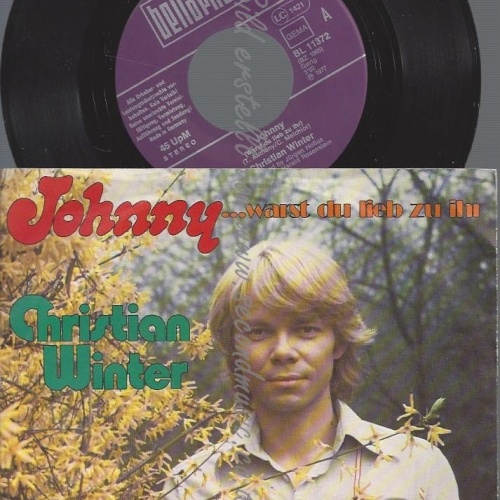 7"CHRISTIAN WINTER--JOHNNY WARST DU LIEB ZU IHM