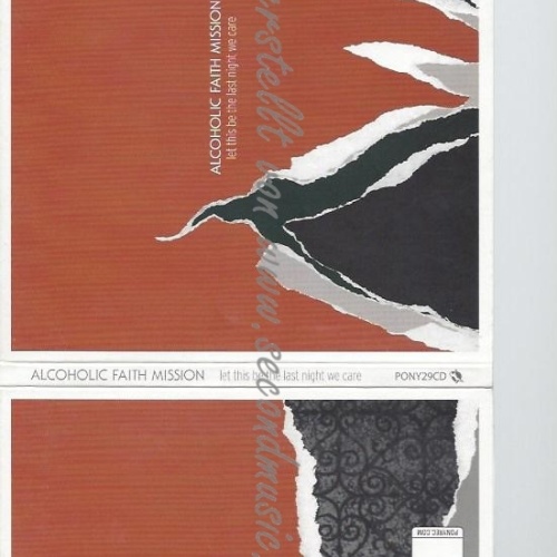 CD--ALCOHOLIC FAITH MISSION--LET THIS BE THE LAST NIGHT WE CARE