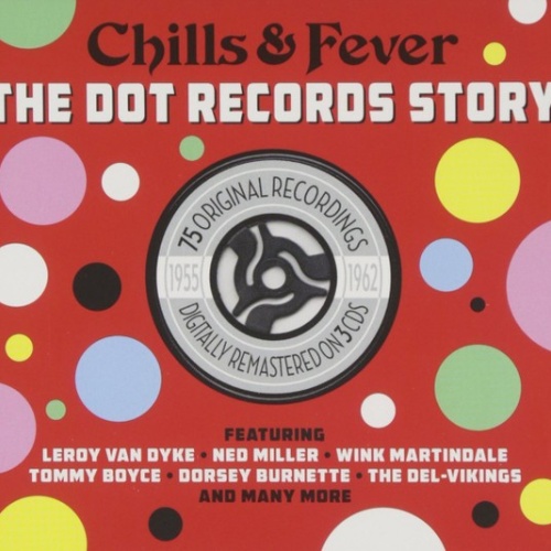 3xCD, Comp, RM Various - Chills & Fever - The Dot Records Story