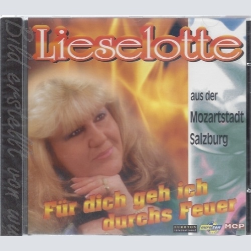 CD--LISELOTTE--FUER DICH GEH ICH DURCHS FEUER