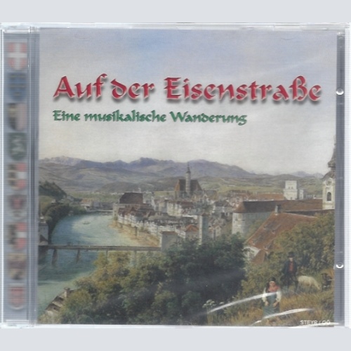 CD--AUF DER EISENSTRASSE --EINE MUSIKALISCHE WANDERUNG