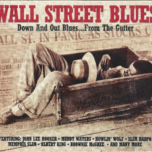 2xCD, Comp Various - Wall Street Blues - Down And Out Blues...From The Gutter