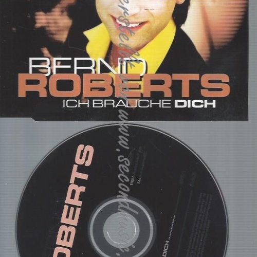 CD--ROBERTS,BERND--ICH BRAUCHE DICH