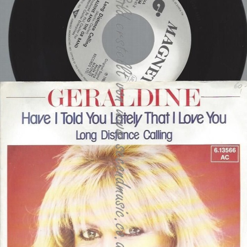 7"  Geraldine – Have I Told You Lately That I Love You