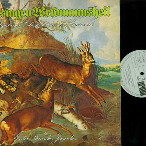 LP-- Erster Steirischer Jägerchor  Wir Singen Weidmannsheil