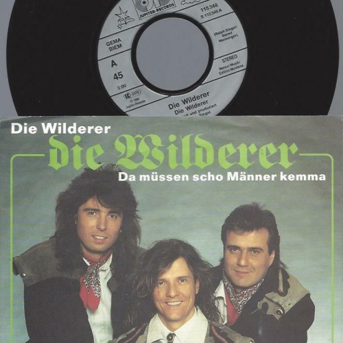 7"   Die Wilderer  Die Wilderer / Da Müssen Scho Männer Kemma
