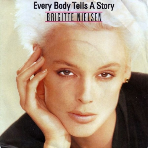7", Single Brigitte Nielsen - Every Body Tells A Story