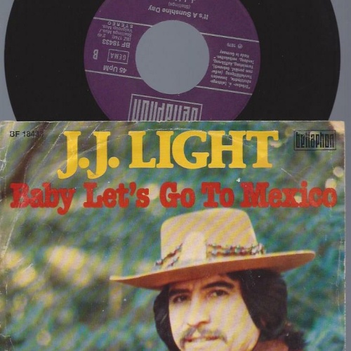 7"     J. J. Light  Baby Let's Go To Mexico