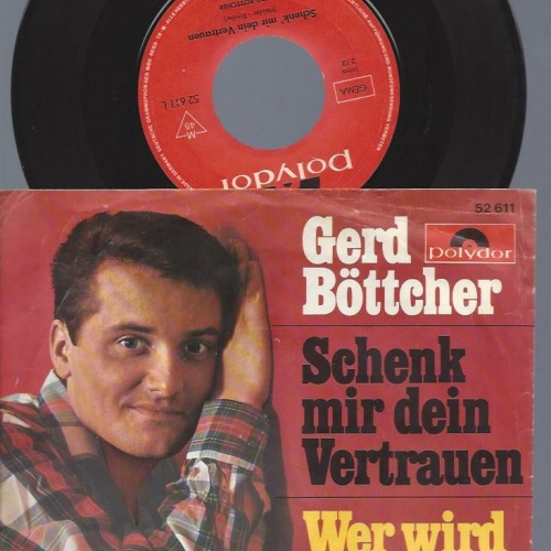 7"     Gerd Böttcher – Schenk' Mir Dein Vertrauen