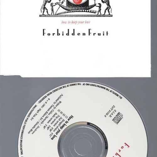 CD-   Forbidden Fruit  - How To Keep Your Love
