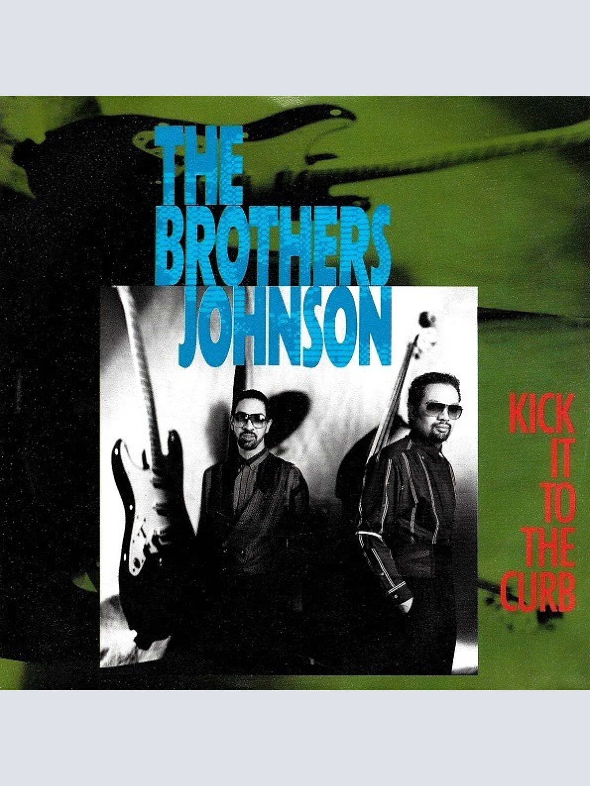 7", Single The Brothers Johnson* - Kick It To The Curb