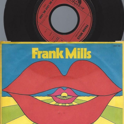 7"   Frank Mills – Love Me, Love Me Love