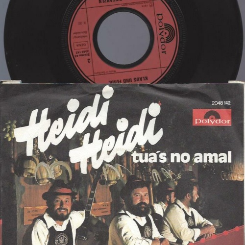 7" Klaus Und Ferdl – Heidi Heidi Tua's No Amal / Alm - G'stanzl