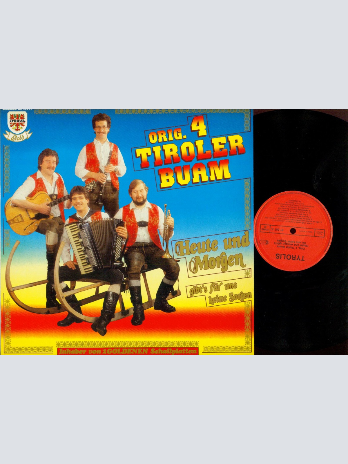 LP--Original 4 Tiroler Buam – Heute und Morgen Gibt's Für Uns Keine So   / M/ NM