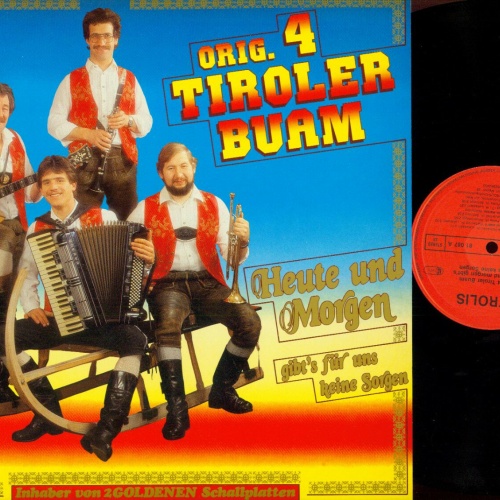 LP--Original 4 Tiroler Buam – Heute und Morgen Gibt's Für Uns Keine So   / M/ NM