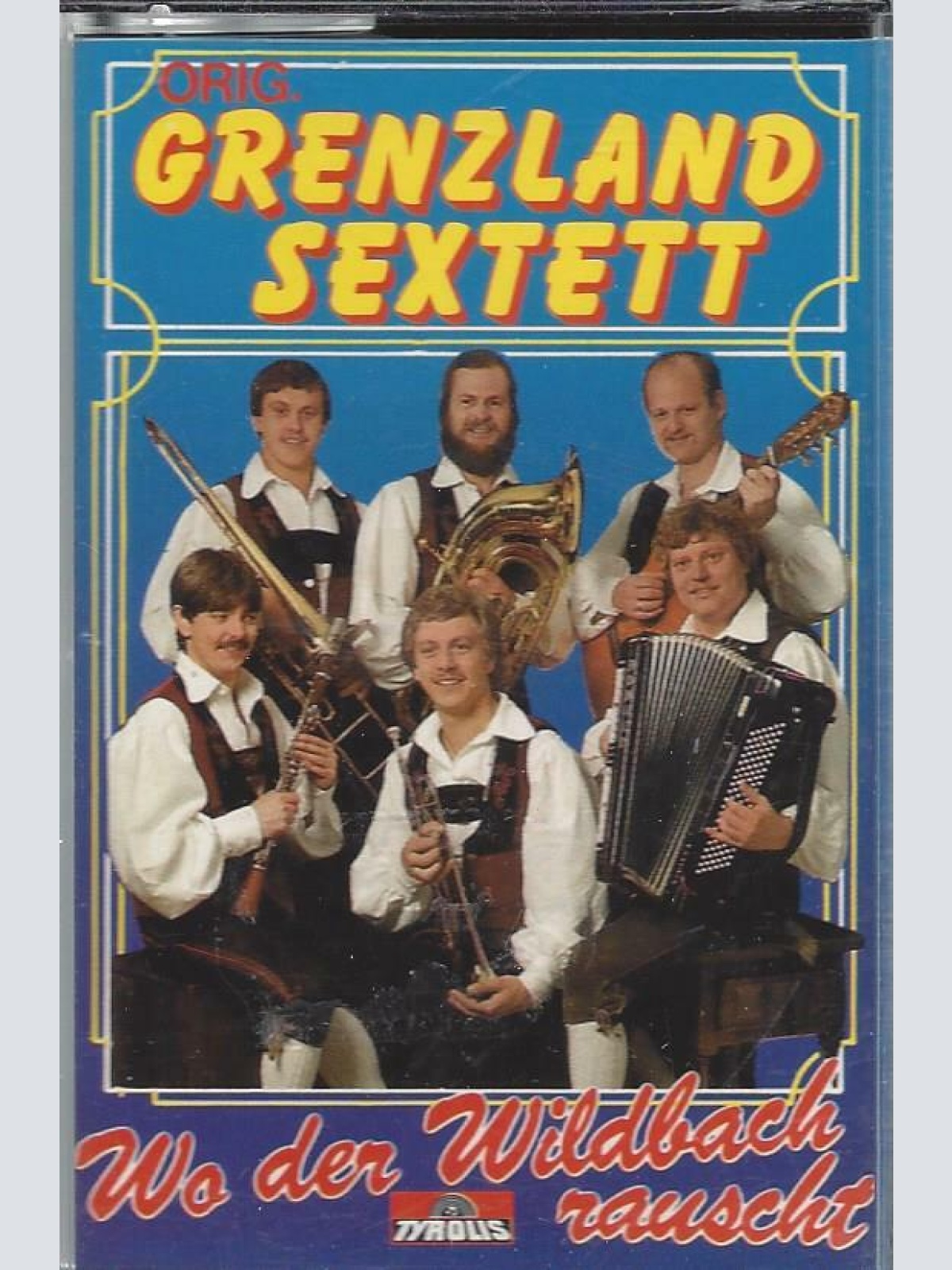 MC--Orig. Grenzland Sextett -- Wo der Wildbach rauscht