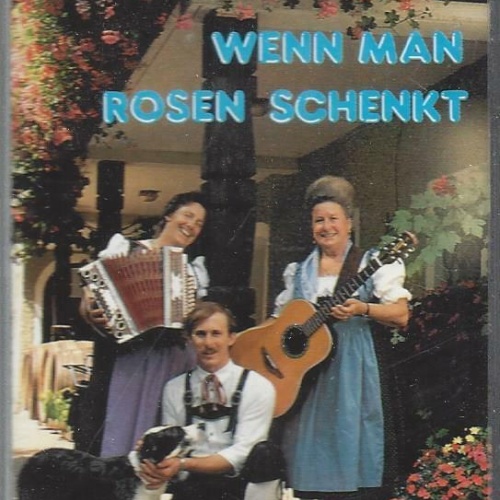 MC--Das Almtrio -- Wenn man Rosen schenkt