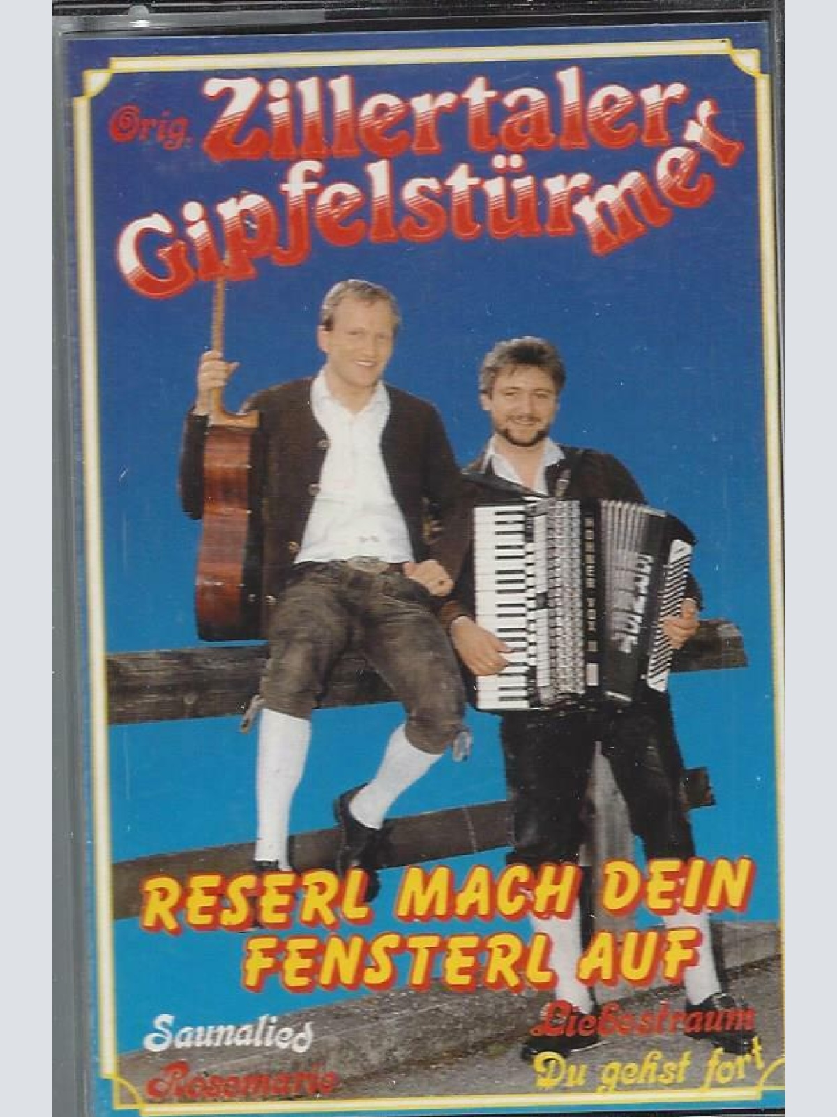 MC--Orig. Zillertaler Gipfelstürmer -- Reserl mach dein Fensterl auf