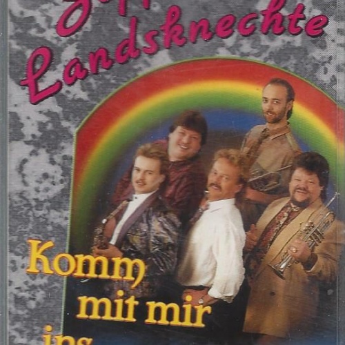 MC--Seppl & seine Landsknechte --Komm mit mir ins Regenbogenland
