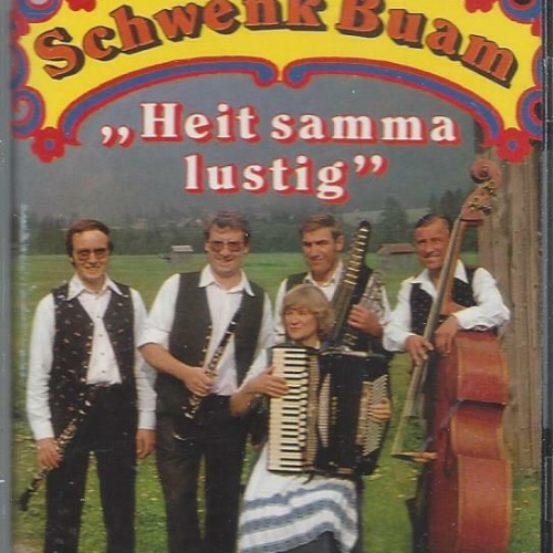 MC--Die Schwenk Buam -- Heit samma lustig