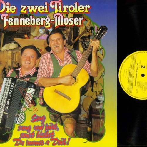 LP--Die Zwei Tiroler Fenneberg-Moser – Sing Sang Und Jodel, Sonst Bleibst Du /NM