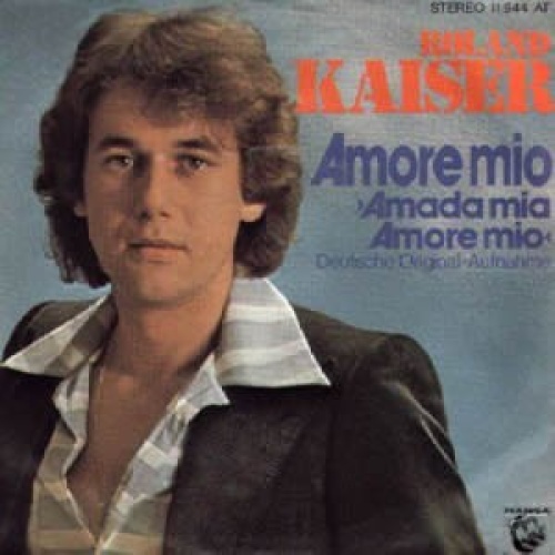 7", Single Roland Kaiser - Amore Mio (Amada Mio, Amore Mio) / Nicht Eine Stun...