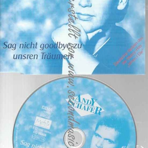 CD--SCHÄFER,ANDI--SAG NICHT GOODBYE ZU UNSEREN T
