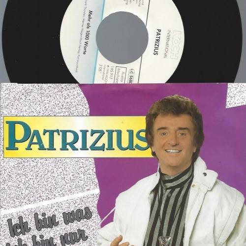 7" Patrizius – Ich Bin Was Ich Bin Nur Mit Dir