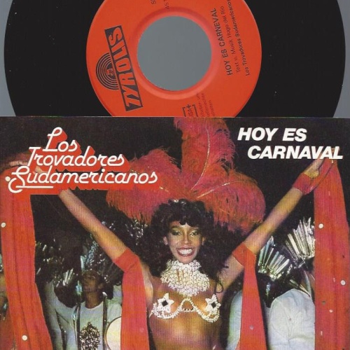 7" Los Trovadores Sudamericanos – Hoy Es Carnaval