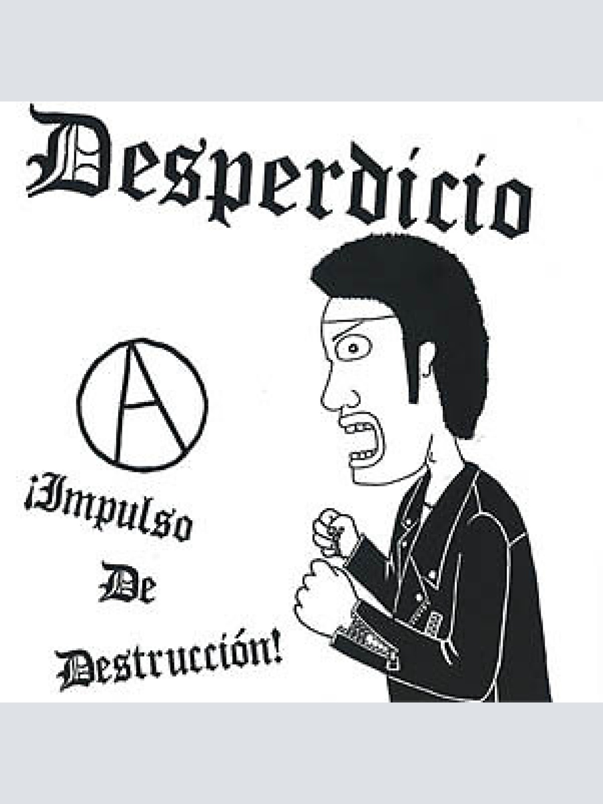 7", EP Desperdicio - ¡Impulso De Destrucción!