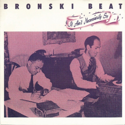 7", Single Bronski Beat - It Ain't Necessarily So
