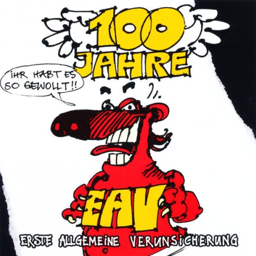 2xCD, Comp EAV (Erste Allgemeine Verunsicherung) - 100 Jahre EAV ...Ihr Habt ...