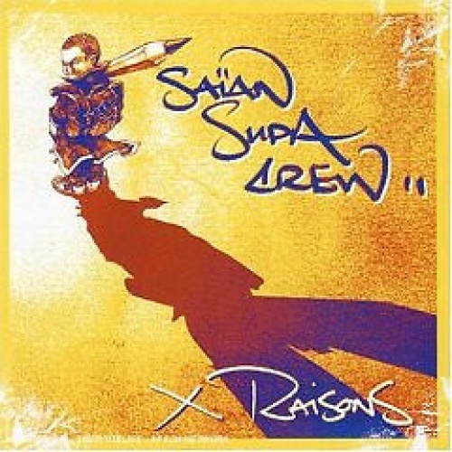 CD, Album Saïan Supa Crew - X Raisons