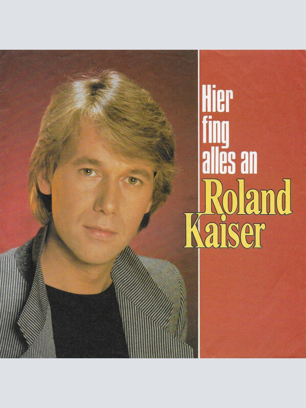 7", Single Roland Kaiser - Hier Fing Alles An