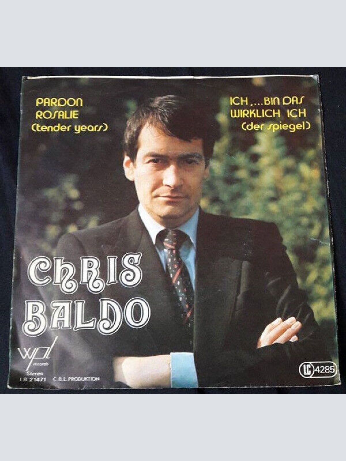 7", Single Chris Baldo - Pardon Rosalie (Tender Years) / Ich, Bin Das Wirklic...