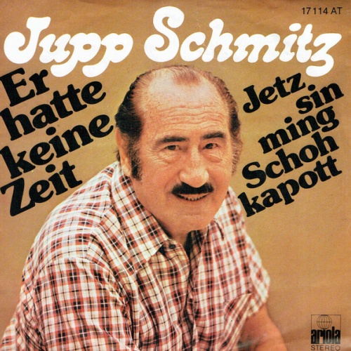 7", Single Jupp Schmitz - Er Hatte Keine Zeit