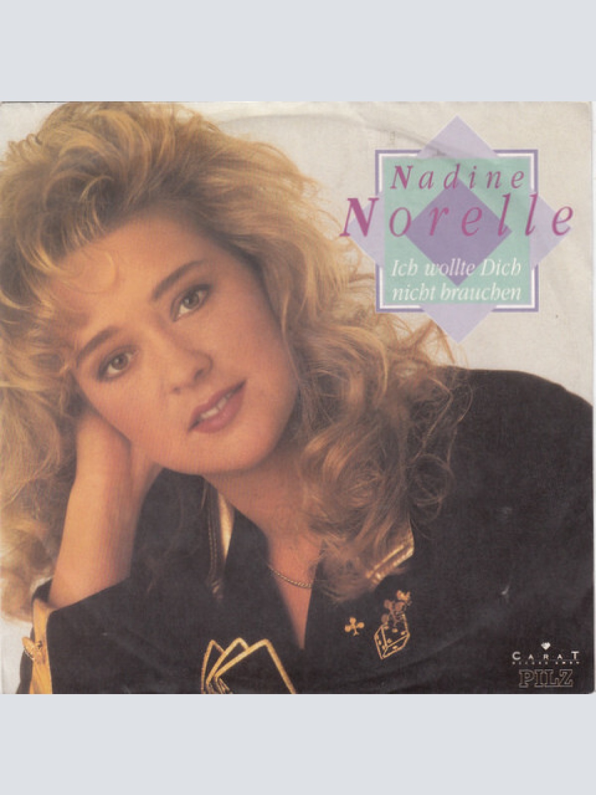 7", Single Nadine Norelle* - Ich Wollte Dich Nicht Brauchen