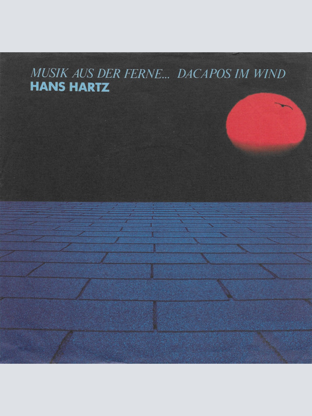 7", Single Hans Hartz - Musik Aus Der Ferne... Dacapos Im Wind