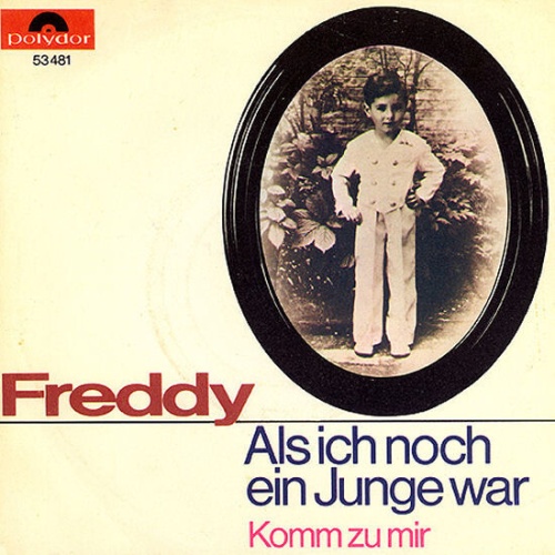 7", Single, Mono Freddy* - Als Ich Noch Ein Junge War / Komm Zu Mir