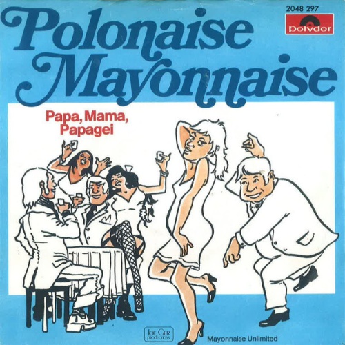 7", Single Mayonnaise-Unlimited - Polonaise-Mayonnaise