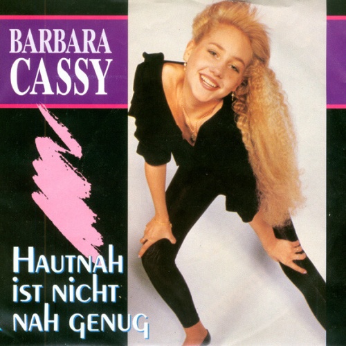 7", Single Barbara Cassy - Hautnah Ist Nicht Nah Genug