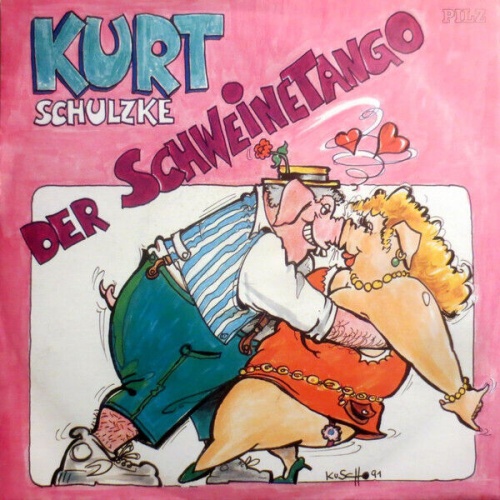 7", Single Kurt Schulzke - Der Schweinetango