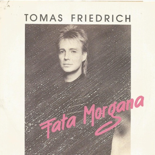 7", Single Tomas Friedrich - Fata Morgana