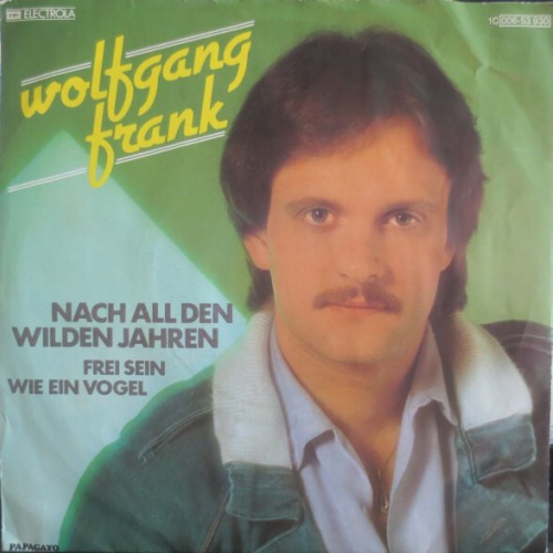 7", Single Wolfgang Frank (3) - Nach All Den Wilden Jahren
