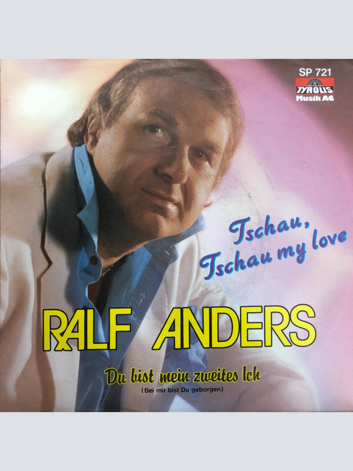 7", Single Ralf Anders - Tschau, Tschau My Love / Du Bist Mein Zweites Ich